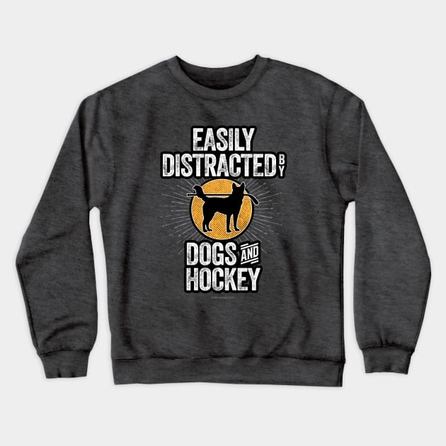 Easily Distracted by Dogs and Hockey Crewneck Sweatshirt by eBrushDesign